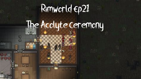 rimworld acolyte ceremony.